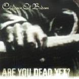 Children Of Bodom - Are You Dead Yet?